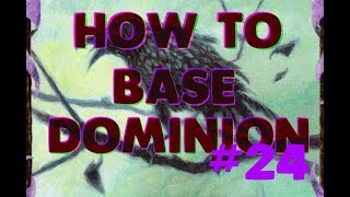 How to Base Dominion 24 [upl. by Angele]