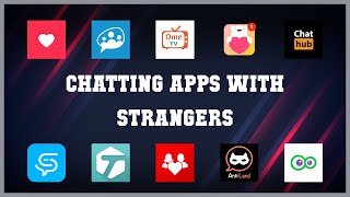 Popular 10 Chatting Apps With Strangers Android Apps [upl. by Barny]