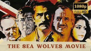 The Sea Wolves  English Full Movie HD  Action  History  War [upl. by Keon]