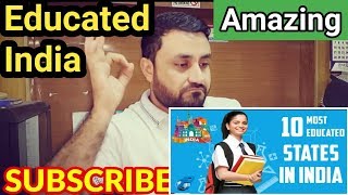 Pakistani Reacts On  Top 10 Most Educated State in India  Literacy Rate in India 2018 [upl. by Amar990]