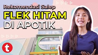 FLEK HITAM TUNTAS 8 REKOMENDASI OBAT PENGHILANG FLEK HITAM DI APOTIK TERBAIK [upl. by Josias]