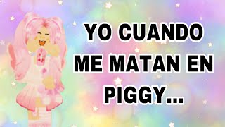 YO CUANDO ME MATAN EN PIGGY😂 ROBLOX [upl. by Levison]