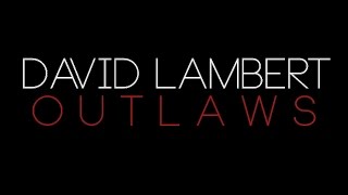 David Lambert  Outlaws Lyric Video [upl. by Lodmilla]