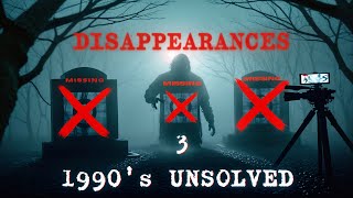 3 Unsolved amp Unheard of 1990s Disappearances [upl. by Edmunda]