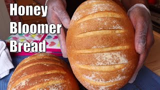 Soft HandMade HONEY BLOOMER Bread  White Bread Loaf  NO Mixer [upl. by Reppiks]