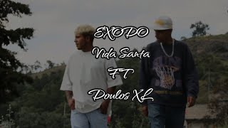 EXODO  Vida Santa FT Doulos XL  Video Clip [upl. by Immat]