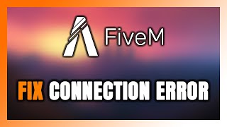 How to FIX FiveM Connection Error  Server Error [upl. by Ived261]