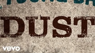 Eli Young Band  Dust Lyric Video [upl. by Bush]