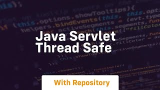 java servlet thread safe [upl. by Neelloj940]