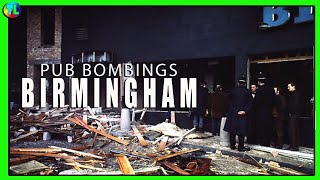 The IRA Birmingham Pub Bombings 1974 I was there  Troubles Documentary [upl. by Ahtela]