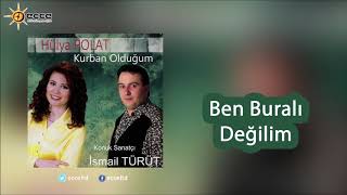 Ben Buralı Değilim  Hülya Polat amp İsmail Türüt [upl. by Eillah]