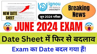 Breaking News June 2024 Exam Date Sheet में फिर से एक बड़ा बदलाव  IGNOU Exam Date Sheet June 2024 [upl. by Eberhard794]