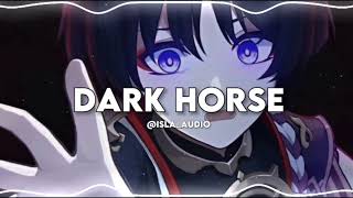 DARK HORSE Edit audio  Katy Perry ft Juicy J [upl. by Yerahcaz371]