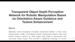 Transparent Object Depth Perception Network for Robotic Manipulation Based on Orientation Aware Guid [upl. by Gnort]