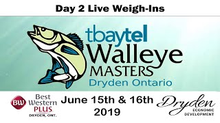 2019 TBaytel Dryden Walleye Masters Day 2 Weigh Ins [upl. by Bunnie]