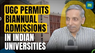 UGC Allows Biannual Admissions How And Which Indian Universities Can Admit Students Explained [upl. by Aniara]