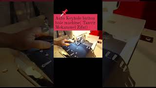 Auto keyhole button hole machine in Bangladesh Apparel Industry [upl. by Epoh]