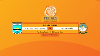 LB Austral Lord Cochrane vs Colegio Palmarés  Nacional U14 Femenino  Pichilemu Chile 2024 [upl. by Ainirtak]