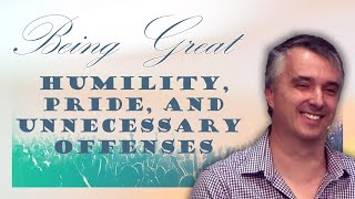 Livestream  Being Great Humility Pride and Unnecessary offenses  Steve Bjerking [upl. by Grantham]