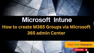 MS180 How to create M365 Groups via Microsoft 365 admin Center [upl. by Birdella]