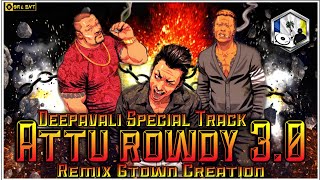 Attu Rowdy Remix 3 0  GTown Creation [upl. by Drarig204]