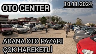 ADANA OTO PAZARI ÇOK HAREKETLİ  OTO CENTER  ARABA PAZARI [upl. by Rehpotsirhc821]