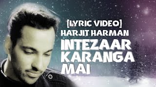 Harjit harman Intezaar Karanga mai Lyric Video [upl. by Allista896]