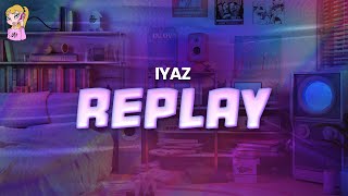 Iyaz  Replay  Lyrics [upl. by Anihtyc]