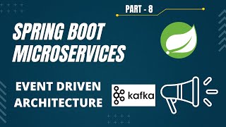 Spring Boot Microservices Project Example  Part 8  Event Driven Architecture using Kafka [upl. by Shannah]