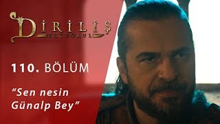 Diriliş Ertuğrul 110 Bölüm  Sen Nesin Günalp Bey [upl. by Trevlac938]