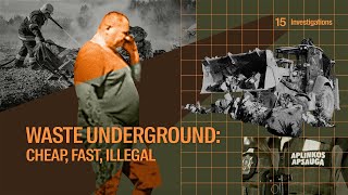 15min Investigations  Waste underground cheap fast illegal [upl. by Graehme]