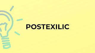 What is the meaning of the word POSTEXILIC [upl. by Ambrosi]