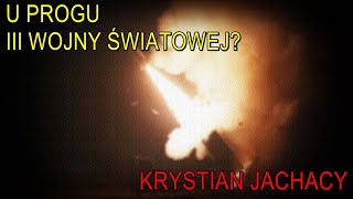 U progu III wojny światowej  Krystian Jachacy [upl. by Millian]