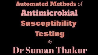 Automated methods of Antimicrobial Susceptibility Testing [upl. by Attalie]