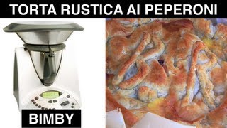 Torta Rustica ai Peperoni Bimby [upl. by Rodl571]