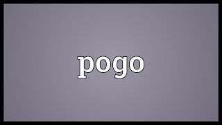 Pogo Meaning [upl. by Ignacius]