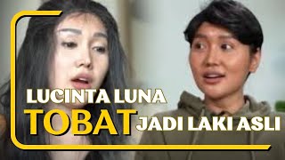 Lucinta Luna Tobat Ngaku Laki Asli [upl. by Valle]