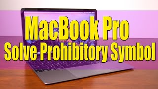 MacBook Pro Solve Prohibitory Symbol [upl. by Atiz]