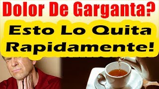 Que Tomar Para El Dolor De Garganta COMO QUITAR EL DOLOR DE GARGANTA RAPIDO [upl. by Odnomor]