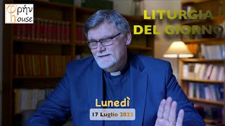 LITURGIA DEL GIORNO 17 luglio 2023 [upl. by Erasmus]