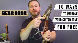 10 Ways To Improve Your Guitar Tone FOR FREE  GEAR GODS [upl. by Nuhsar]