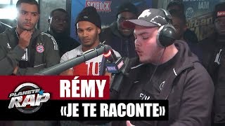 Rémy quotJe te racontequot PlanèteRap [upl. by Aramoix]