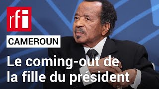 Cameroun  le comingout inattendu de la fille du président • RFI [upl. by Couchman]