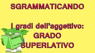 I gradi dellaggettivo qualificativo  Grado SUPERLATIVO [upl. by Atig]