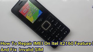 How To Repair IMEI On Itel it2160 Feature Phone And Fix Invalid SIM [upl. by Atinaej]