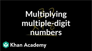 Multiplying multiple digit numbers  Multiplication and division  Arithmetic  Khan Academy [upl. by Ruzich]