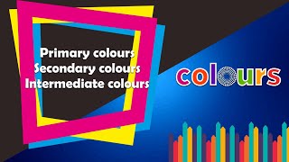 Learn The Colours Theory Primary Colour Secondary Colour And Intermediate Or Tertiary Colours [upl. by Lemuela]