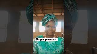 Simple Gele craft geles [upl. by Sumer]