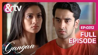 क्या शर्त रखी Gangaa ने Sagar को माफ़ करने की  Gangaa  Full Ep 312  andtvchannel [upl. by Eitsrik]