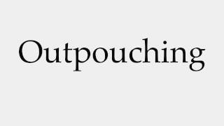 How to Pronounce Outpouching [upl. by Ettennaej463]